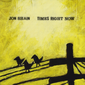 Jon Shain: Times Right Now