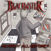 Blackwater: Heard It All Before?