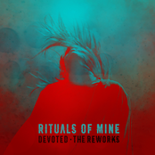 Rituals Of Mine: Devoted (The Reworks)