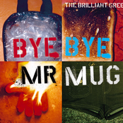 Bye Bye Mr. Mug by The Brilliant Green