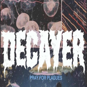 Decayer: Pray for Plagues