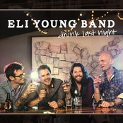 Drunk Last Night by Eli Young Band