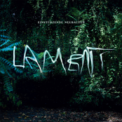 Lament: 1. Lament by Einstürzende Neubauten