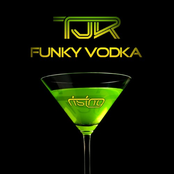 TJR: Funky Vodka