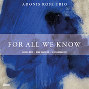 Adonis Rose: For All We Know