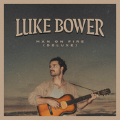 Luke Bower: Man On Fire (Deluxe)