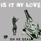 Oh He Dead: Is It My Love