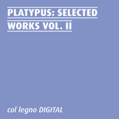 Platypus: Selected Works Vol. II