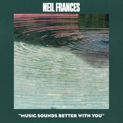 Neil Frances: Music Sounds Better With You