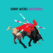 Danny Michel: Matadora