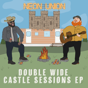 Neon Union: Double Wide Castle Sessions