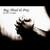 Beg Plead & Pray