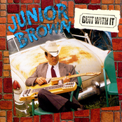 Junior Brown: Guit With It