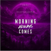 Morning Always Comes