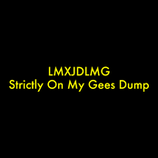 Strictly On My Gees Dump