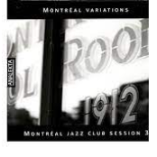 Montréal Jazz Club Session 3 - Montréal Variations