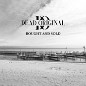 Dead Original: Bought and Sold