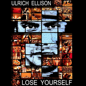 Ulrich Ellison: Lose Yourself