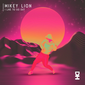 Mikey Lion: I Like To Go Out