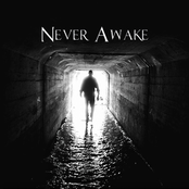 never awake