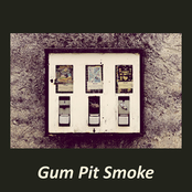Gum Pit Smoke