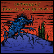 Behold...The Arctopus: Orthrelm / Behold... The Arctopus