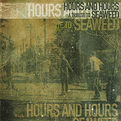 Look What I Did: Hours and Hours a Tribute to Seaweed