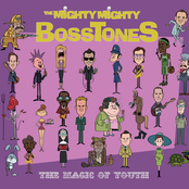 The Magic Of Youth by The Mighty Mighty Bosstones