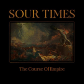 Sour Times: The Course of Empire