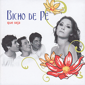 Que Seja by Bicho De Pé