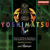 Yoshimatsu: Kamui-Chikap Symphony / Ode To Birds and Rainbow