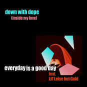 down with dope (inside my love) [feat. Lil' Leise But Gold]