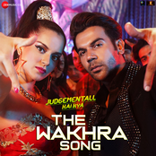 The Wakhra Song (From "Judgementall Hai Kya")