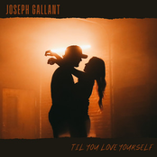 Joseph Gallant: Til You Love Yourself