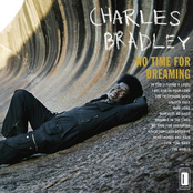 Charles Bradley: No Time for Dreaming