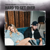 The 615 House: Hard To Get Over (feat. Chris Ruediger, Shaylen)