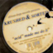Krushed & Sorted - Acid ? Made Me Do It