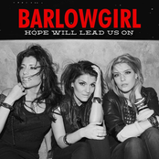 Hope Will Lead Us On by Barlowgirl