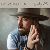 Eric Van Houten: Lucky Me