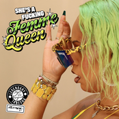 She's a F*Kn Femme Queen