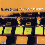 Frankie Cutlass: Politics & Bullshit
