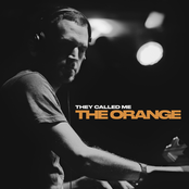 They Called Me The Orange