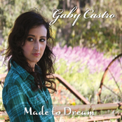 Gaby Castro: Made To Dream