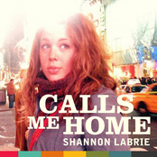 Shannon LaBrie: Calls Me Home