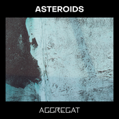 Aggregat – Asteroids