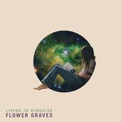 Flower Graves: Living in Disguise