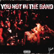 YOU NOT IN THE BAND