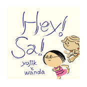 Hey! Sa!