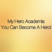 You Can Become a Hero (Boku No Hero Academia)