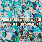 What If The Whole World Turned Their Swag On